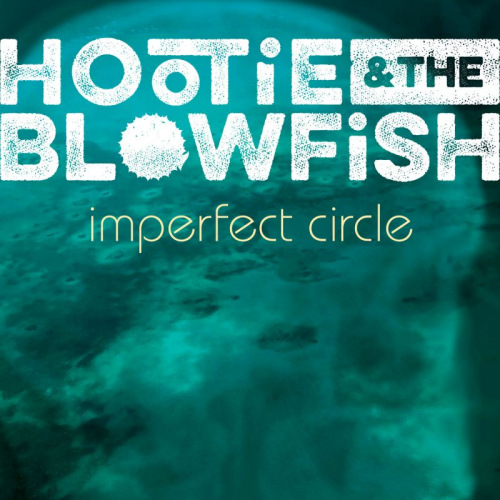 HOOTIE & THE BLOWFISH - IMPERFECT CIRCLEHOOTIE AND THE BLOWFISH - IMPERFECT CIRCLE.jpg